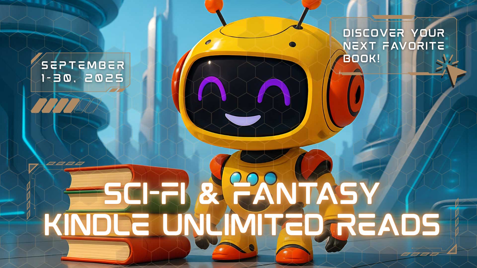 A cheerful robot with antennae stands beside two books in a futuristic city. Text promotes "Sci-Fi & Fantasy Kindle Unlimited Reads" from September 1-30, 2025.