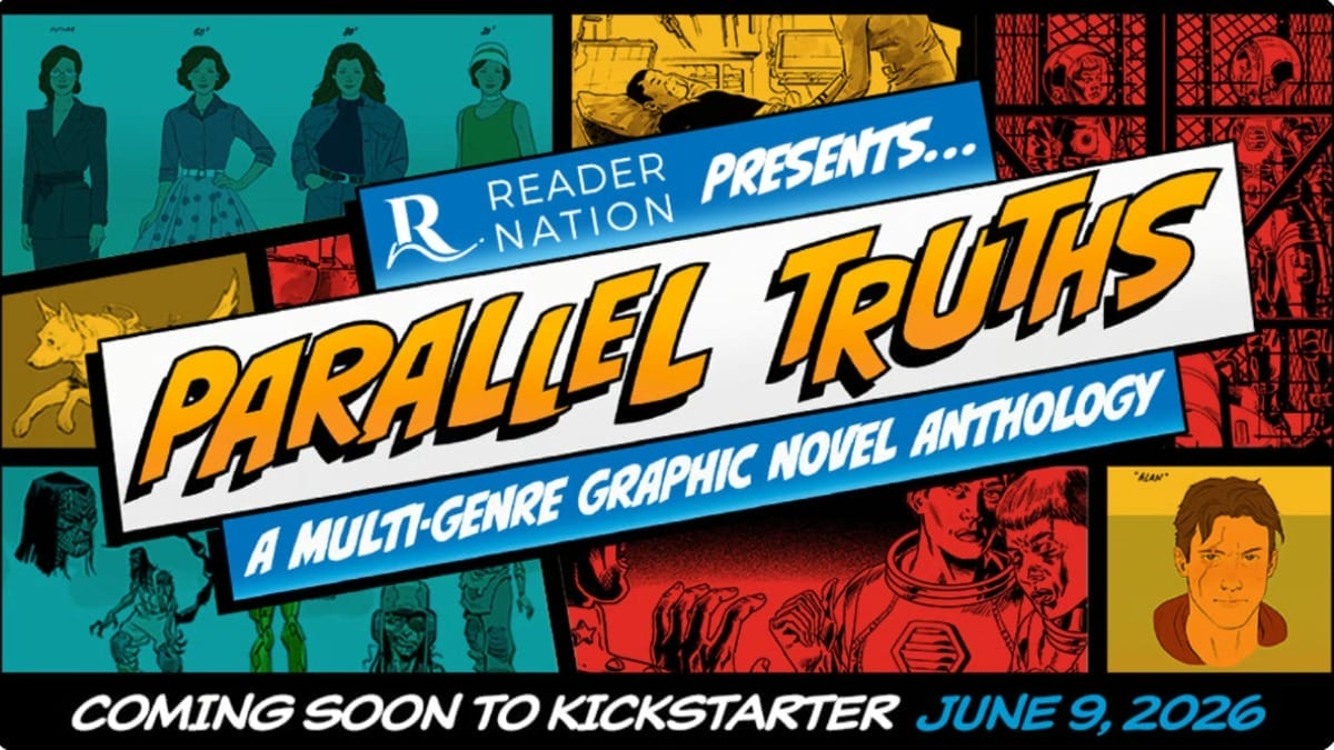 Colorful promotional graphic for "Parallel Truths," a multi-genre graphic novel anthology, launching on Kickstarter June 9, 2026, presented by Reader Nation. Various comic illustrations in background.