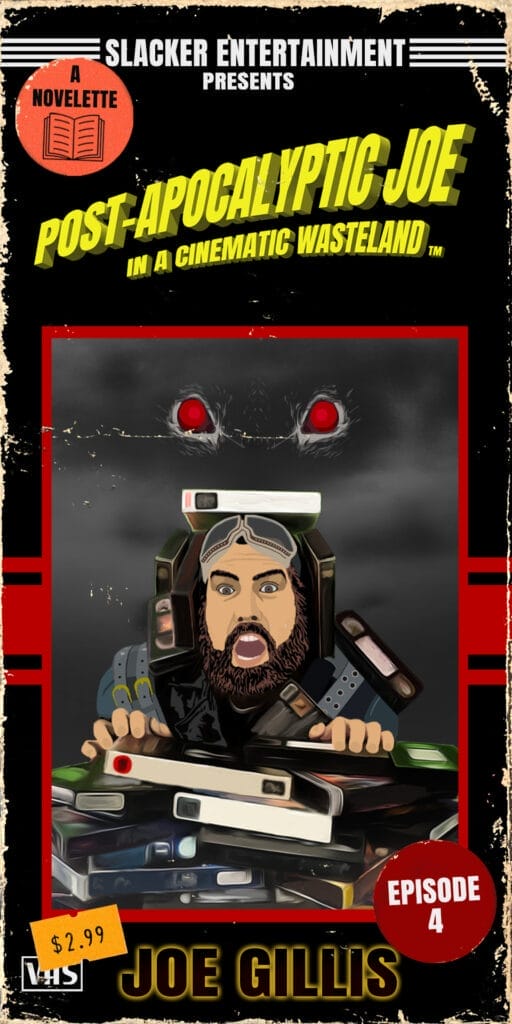 Cover of a VHS tape titled "Post-Apocalyptic Joe in a Cinematic Wasteland" by Joe Gillis, featuring Episode 4. The image depicts a rugged man surrounded by VHS tapes, with a price tag of $2.99, presenting an intriguing chapter from the popular Post-Apocalyptic Web Novel series.