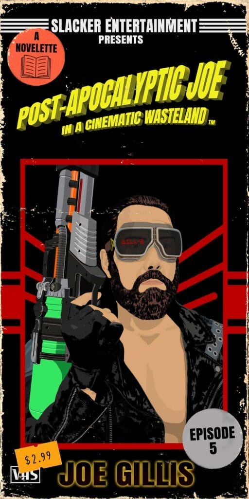 Ilustración de una portada de VHS titulada «Joe postapocalíptico en un páramo cinematográfico», de la apasionante serie de ciencia ficción. Muestra a una persona con gafas futuristas que sostiene un arma grande. Episodio 5, precio 2,99 $, producido por Slacker Entertainment.