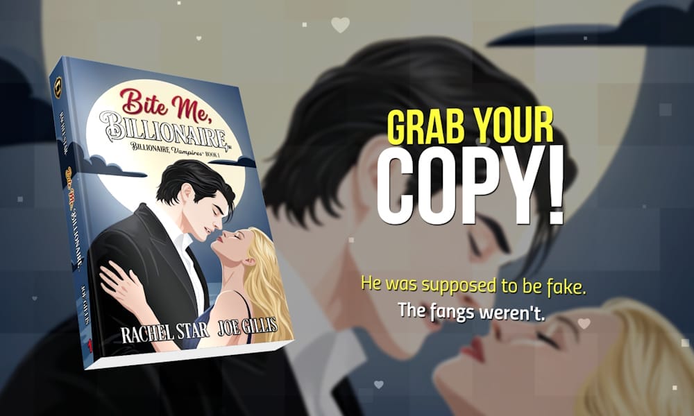 A book titled "Bite Me, Billionaire" by a talented writer shows a man and woman about to kiss, with bold text saying "Grab Your Copy!" and the tagline: "He was supposed to be fake. The fangs weren't.